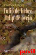 Tulip de liebre, tulip de oveja : antologa personal (1980-2013)