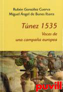 Tnez 1535 : voces de una campaa europea