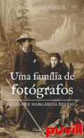 Uma famlia de fotgrafos : Carlos e Margarida Relvas