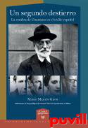 Un segundo destierro : la sombra de Unamuno en el exilio espaol