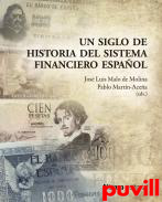 Un siglo de historia del sistema financiero espaol