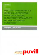 Una cuestin de Derechos Humanos : la proteccin de Seguridad Social de nuestros trabajadores del mar emigrantes en Noruega