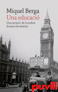 Una educaci : una memoir de Londres durant es setanta