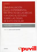 Una evaluacin cuasi experimental del efecto de las becas y ayudas al estudio sobre las tasas del xito escolar