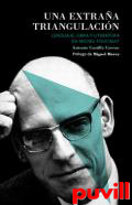 Una extraa triangulacin : lenguaje, obra y literatura en Michel Foucault