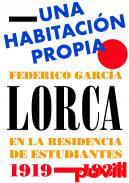 Una habitacin propia : Federico Garca Lorca en la Residencia de Estudiantes