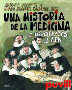 Una historia de la medicina : de Hipcrates al ADN