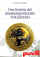 Una historia del damasquinado toledano