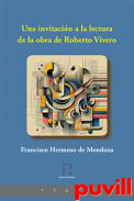 Una invitacin a la lectura de la obra de Roberto Vivero