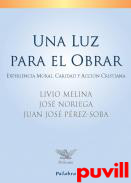 Una luz para el obrar : experiencia moral, 

caridad y accin cristiana