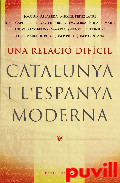 Una relaci difcil : Catalunya i l'Espanya 

moderna, segles XVII-XIX