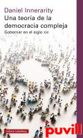 Una teora de la democracia compleja : gobernar en el siglo XXI