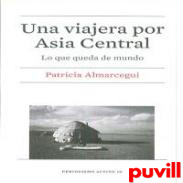 Una viajera por Asia Central : Lo que queda de mundo