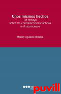 Unos mismos hechos : un ensayo sobre las contradicciones en los juicios de hecho