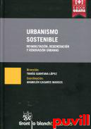 Urbanismo sostenible : rehabilitacin, regeneracin y renovacin urbanas