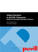 Using Literature in the EFL Classroom : guide for Secondary Education Teachers