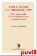 Uso y abuso del decreto-ley : Una propuesta de reforma constitucional