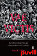 Vae Victis : Una historia de las derrotas que sellaron el destino de la humanidad