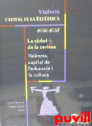 Valncia, capital de la Repblica (1936-1937), 3. Valncia, capital de l'educaci i la cultura