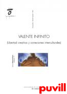 Valente infinito : libertad creativa y conexiones interculturales