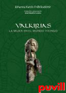 Valkirias : la mujer en el mundo vikingo