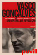 Vasco Gonalves : um general na revoluo