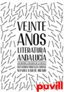 Veinte aos de literatura en Andaluca : los Premios Andaluca de la Crtica