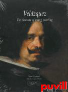 Velzquez : (the pleasure of seeing painting)