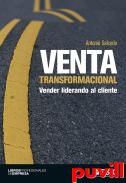 Venta transformacional : vender liderando al cliente