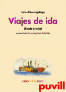 Viajes de ida : (novela histrica)