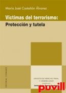 Vctimas del terrorismo : proteccin y tutela