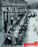 Vida de colonia : las colonias textiles en Catalua