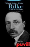 Vida de Rainer Maria Rilke : la belleza y el espanto