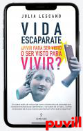 Vida escaparate : vivir para ser visto o ser visto para vivir?