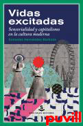 Vidas excitadas : sensorialidad y capitalismo en la cultura moderna