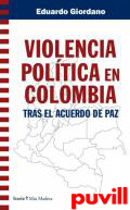 Violencia poltica en Colombia : tras el acuerdo de paz