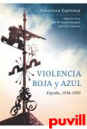 Violencia roja y azul : Espaa, 1936-1950