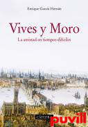 Vives y Moro : la amistad en tiempos difciles