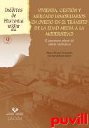 Vivienda, gestin y mercado inmobiliarios en Oviedo en el trnsito de la Edad Media a la modernidad : El patrimonio urbano del cabildo catedralicio