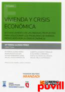 Vivienda y crisis econmica : (estudio jurdico de las medidas propuestas para solucionar los problemas de vivienda provocados por la crisis econmica)