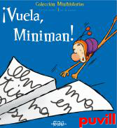 Vuela, Miniman!