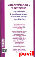 Vulnerabilidad y resistencia : experiencias investigadoras en comercio sexual y prostitucin