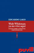 Walt Whitman ya no vive aqu : ensayos sobre literatura norteamericana