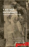 Y as nos entendimos : correspondencia 1949-1990