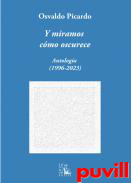 Y miramos cmo oscurece : Antologa de poemas de 1996 a 2023