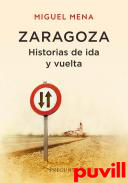 Zaragoza, historias de ida y vuelta