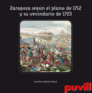 Zaragoza segn el plano de 1712 y su vencidario de 1723