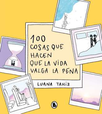 100 cosas que hacen que la vida valga la pena