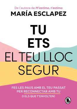 Tu ets el teu lloc segur