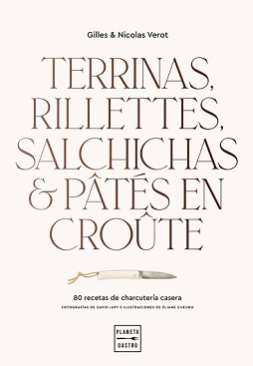 Terrinas, rillettes, salchichas y pâtés en croûte